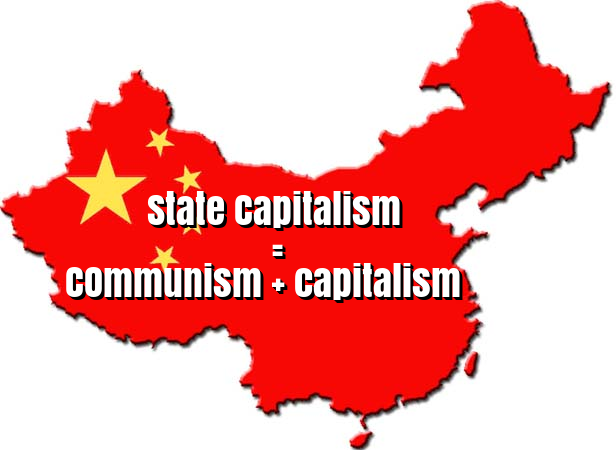 China’s state capitalism = communism + capitalism