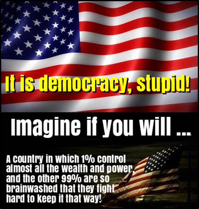 America: It is democracy, stupid!