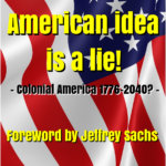 The American idea is a lie!